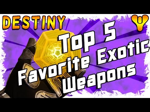 Destiny [Taken King] Top 5 Favorite Exotic Weapons