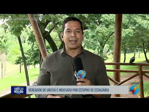 Vereador de Urutaí é indiciado por estupro de estagiária