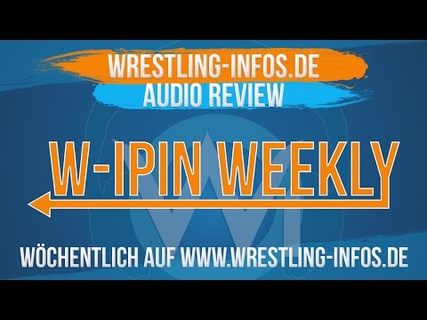 W-IPin Wrestling-Weekly Podcast #8