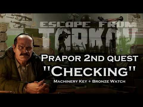 Mission Checking: how to find Bronze Watch + Machinery Key - Prapor's 2nd quest, Escape From Tarkov
