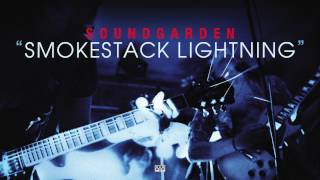 Soundgarden - Smokestack Lightning