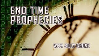 End Time Prophecies with Billy Crone