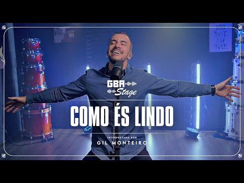 Como és Lindo - Gil Monteiro | GBA Stage