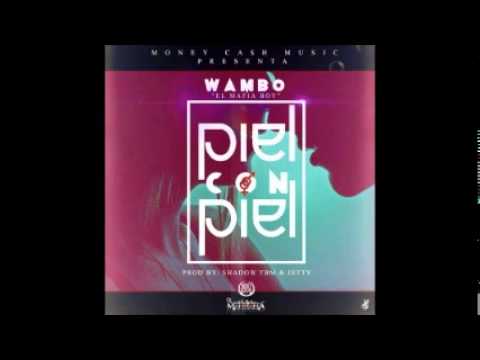 Wambo El MafiaBoy - Piel Con Piel (Prod. by Shadow TBM & El Jetty)