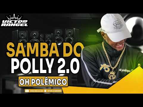 OH POLÊMICO | SAMBA DO POLLY 2.0 | CD BAILE DO POLLY 2.0 | MÚSICAS NOVAS 2022