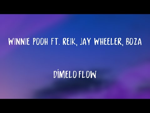 Winnie Pooh ft. Reik, Jay Wheeler, Boza - Dímelo Flow (Lyrics) 🥃