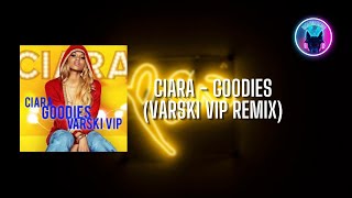Ciara - Goodies (Varski Vip Remix)