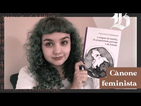 A ORIGEM DA FAMÍLIA, DA PROPRIEDADE PRIVADA E DO ESTADO, de Friederich Engels // cânone feminista