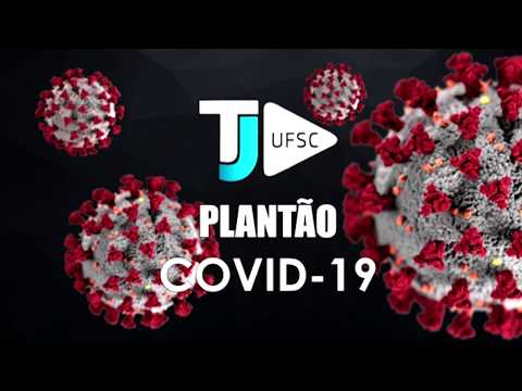 PLANTÃO TJ UFSC 23/03/20 - Atualizações sobre o COVID-19 em Santa Catarina