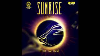 eesah - call on me . sunrise riddim 2018
