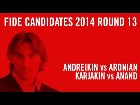 FIDE Candidates 2014 Round 13 - Karjakin vs Anand and Andreikin vs Aronian