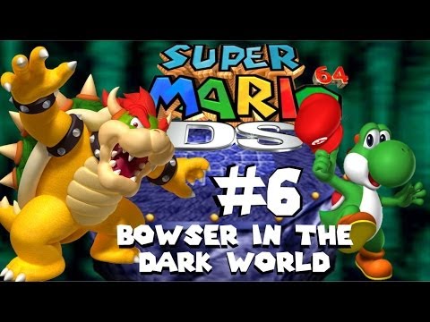 Super Mario 64 DS - w/ Tundiam360-Part 6: Bowser in the Dark World (100% Walkthrough)
