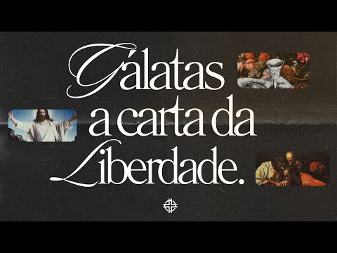 Gálatas, a carta da liberdade - Webb Venga - EP 04