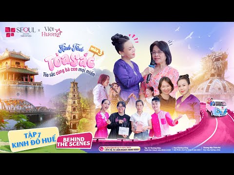BTS | Tập 7: Huế Và Những Khoảnh Khắc Hài Hước Của Nghệ Sỹ Việt Hương