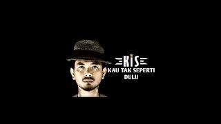 Download lagu KIS Band - Kau Tak Seperti Dulu mp3 Download lagu KIS Band - Kau Tak Seperti Dulu mp3