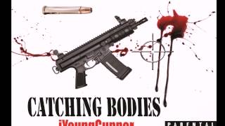 iYoungGunner -  Catching Bodies