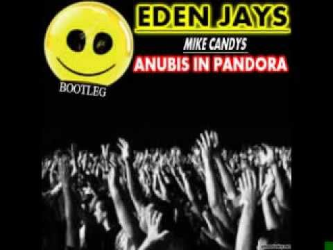 MIKE CANDYS - ANUBIS IN PANDORA (EDEN JAYS BOOTLEG)
