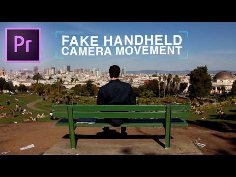 How to Fake Handheld Camera Movements Effect in Adobe Premiere Pro CC (Tutorial)