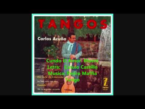 CARLOS DI SARLI - CARLOS ACUÑA - CUANDO EL AMOR MUERE - TANGO - 1941