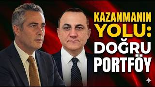 Kazanmanın Yolu: Doğru Portföy - Artunç Kocabalkan ve Fiba Portföy Gn.Md. Hakan Avcı