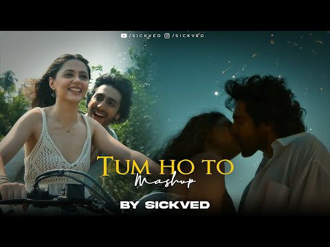 Tum Ho Toh Mashup | SICKVED | Roadtrip Special