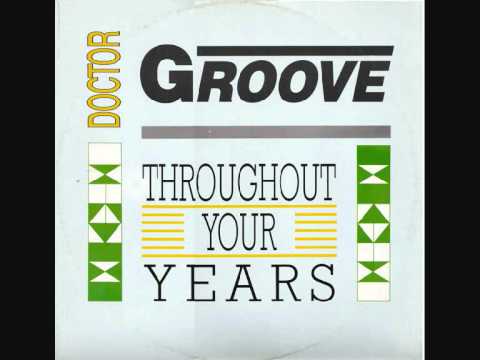 Doctor Groove - Throughout Your Years.1989