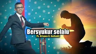 Download lagu Khotbah Rohani Kristen - Bersyukur Selalu - Pdt. Krispus Surbakti ( 21 Mei 2023) mp3