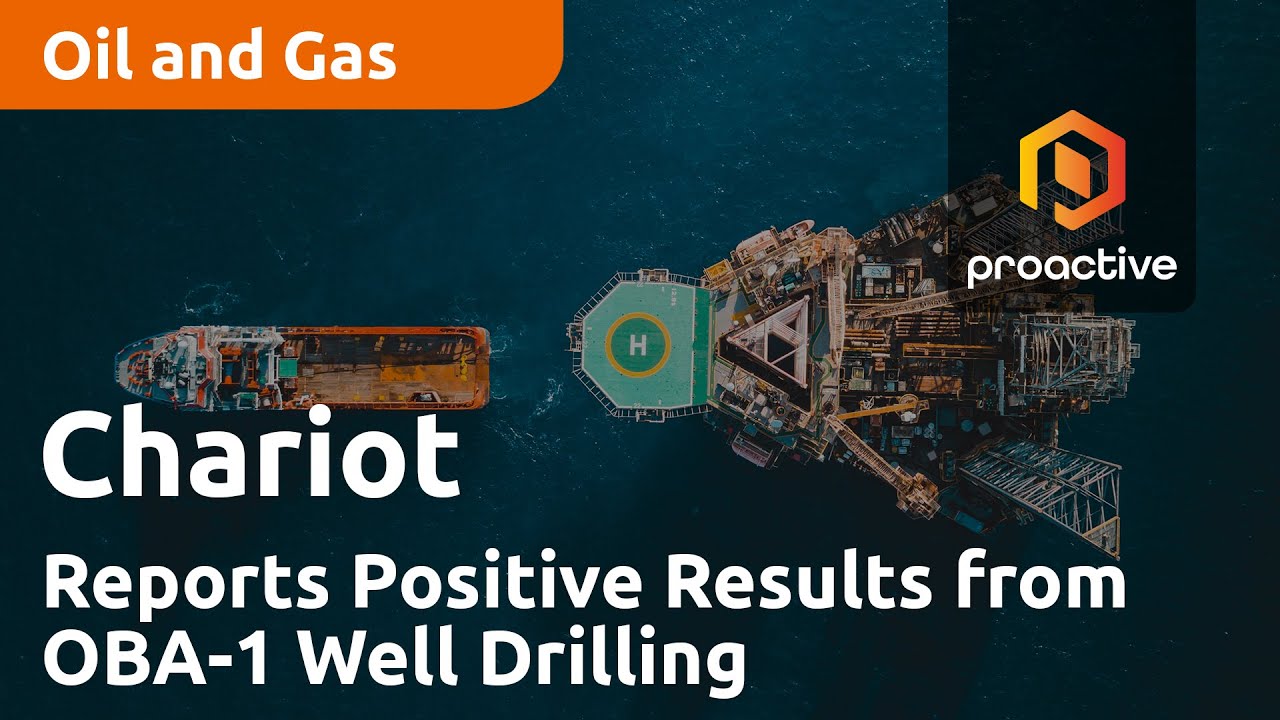 Chariot Limited Reports Positive Results from OBA-1 Well Drilling in Morocco