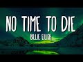 Billie Eilish - No Time To Die (Lyrics) 🎵