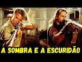 FILME DE TERROR 2025 A SOMBRA E A ESCURIDÃO 1996 OFICIAL REVIEW COMPLETO MELHOR FILME DE TERROR 202