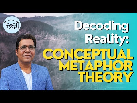 Conceptual Metaphor Theory: The Hidden Forces Shaping Thought