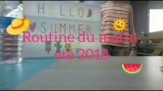 ROUTINE DU MATIN ÉTÉ 2018