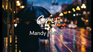 Cry - Mandy Moore (Lyrics)