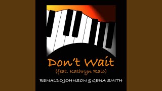 Don&#39;t Wait (feat. Kathryn Raio)