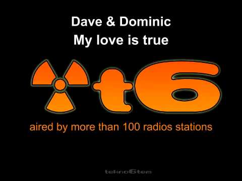 Dave & Dominic - My love is true