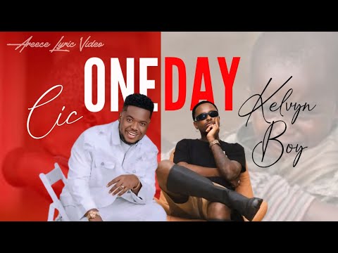Cic ft Kelvyn Boy (ONE DAY) Lyric Video.. Done by Areece Augustus #oneday #cic #kelvynboy