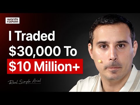 Ariel Hernandez — Trading $30,000 to OVER $10 Million in Only 5 Years!