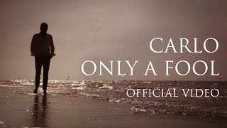 Carlo - only a fool (breaks his own heart)