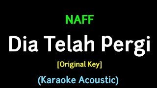 Download lagu (Karaoke Acoustic) NAFF - Dia Telah Pergi [Original Key] mp3