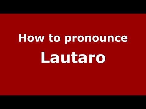 How to pronounce Lautaro