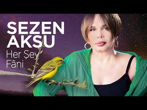 Sezen Aksu - Her Şey Fâni