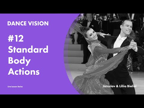 Standard Body Actions in Ballroom Dancing with Iaroslav & Liliia Bieliei