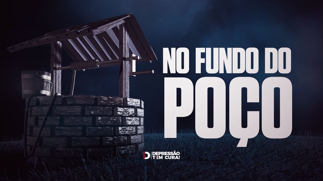 Fundo do Poço | Depressão tem Cura