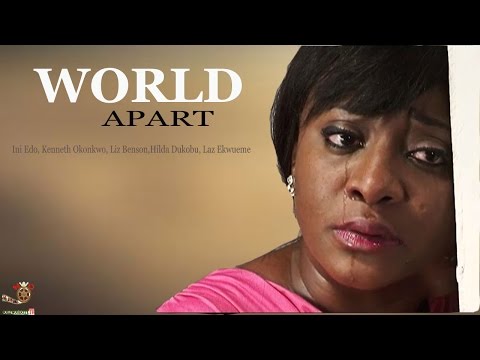 WORLD APART {INI EDO AND KENNETH OKONKWO} – NIGERIAN MOVIES 2017 LATEST | AFRICAN MOVIES 2017 LATEST