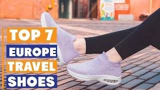 Top 7 Best Travel Shoes for Europe 🇪🇺 | Walk All Day Without Pain!