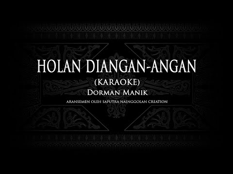 Dorman Manik - Holan di Angan-Angan (Karaoke) #KaraokeLaguBatak