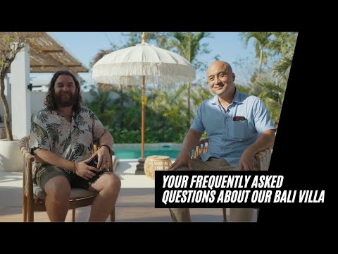 Building a Villa in Bali - Your Frequently Asked Questions - Featuring a special guest.