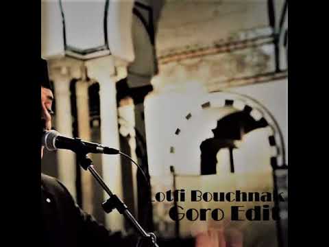 Lotfi Bouchnak - Ya Suad (Goro Edit)