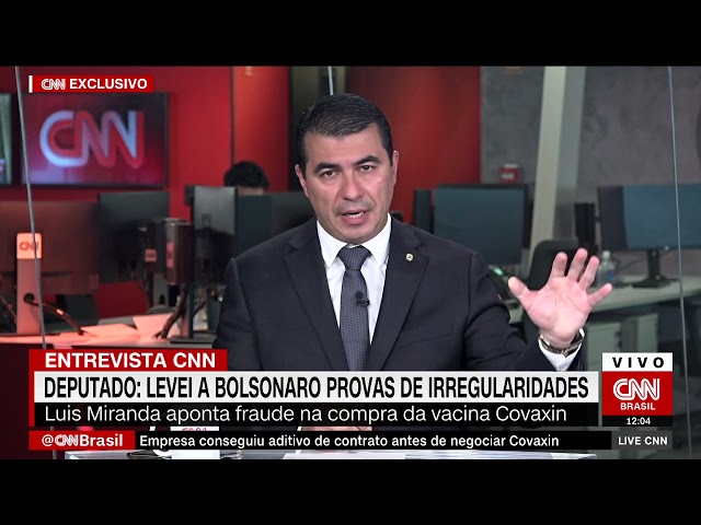 Deputado diz à CNN que levou a Bolsonaro "provas&" de irregularidades com Covaxin