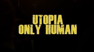 Utopia -  Only Human
